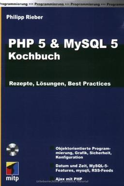 PHP 5 & MySQL 5 Kochbuch: Rezepte, Lösungen, Best Practices