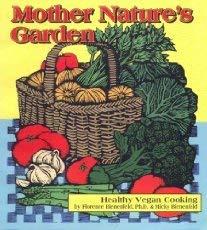 Mother Nature's Garden: Healthy Vegan Cooking