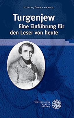 Turgenjew. Eine Einführung für den Leser von heute (Beitrage Zur Neueren Literaturgeschichte [Dritte Folge])