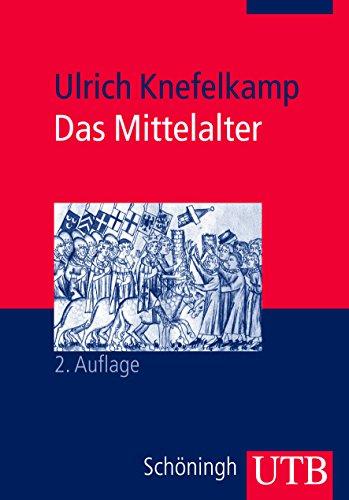 Das Mittelalter: Geschichte im Überblick