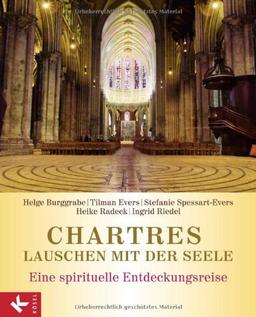 Chartres - Lauschen mit der Seele: Eine spirituelle Entdeckungsreise