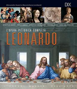 Leonardo. L'opera pittorica completa (Varia illustrata)