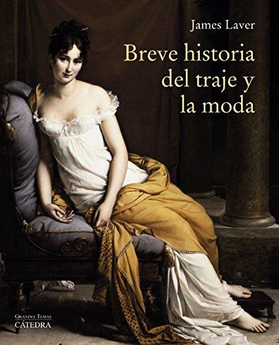 Breve historia del traje y la moda (Arte Grandes temas)