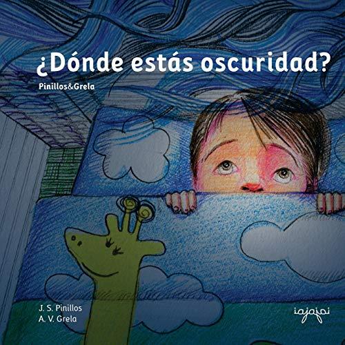 ¿Dónde estás oscuridad?: Cuentos Mata Miedos 1