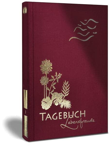 Täglich mehr Lebensfreude und Glücksgefühle: Das LUCA TAGEBUCH für mehr Lebenslust und Dankbarkeit – mit Affirmationen und Fragestellungen, die der Seele guttun