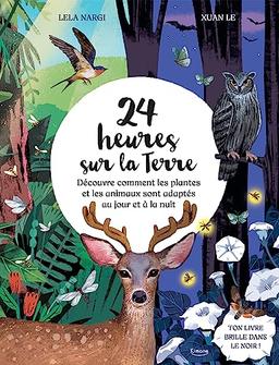 24 heures sur la Terre : découvre comment les plantes et les animaux sont adaptés au jour et à la nuit