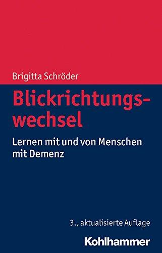 Blickrichtungswechsel: Lernen mit und von Menschen mit Demenz (Romans, Essais, Poesie, Documents)