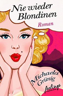 Nie wieder Blondinen: Roman