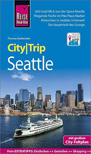 Reise Know-How CityTrip Seattle: Reiseführer mit Stadtplan und kostenloser Web-App