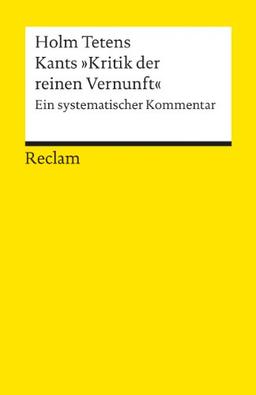 Kants "Kritik der reinen Vernunft". Ein systematischer Kommentar