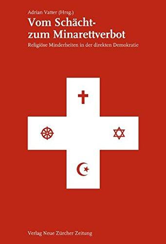 Vom Schächt- zum Minarettverbot: Religiöse Minderheiten in der direkten Demokratie