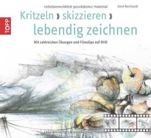 Kritzeln, skizzieren, zeichnen: Mit zahlreichen Übungen und Filmclips auf DVD