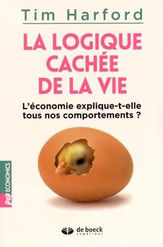 La logique cachée de la vie : l'économie explique-t-elle tous nos comportements ?