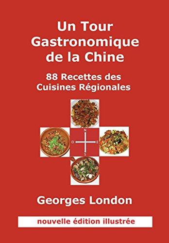 Un tour gastronomique de la Chine : 88 recettes des cuisines régionales