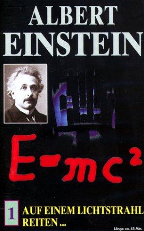 Albert Einstein 1: Auf einem Lichtstrahl reiten... [VHS]