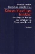 Können Maschinen handeln?: Soziologische Beiträge zum Verhältnis von Mensch und Technik