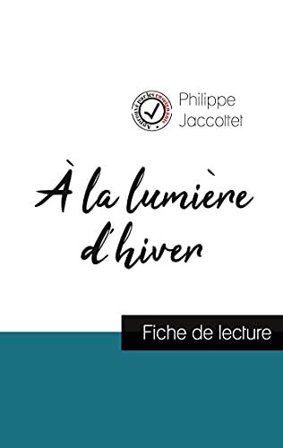 A la lumière d'hiver de Philippe Jaccottet (fiche de lecture et analyse complète de l'oeuvre)