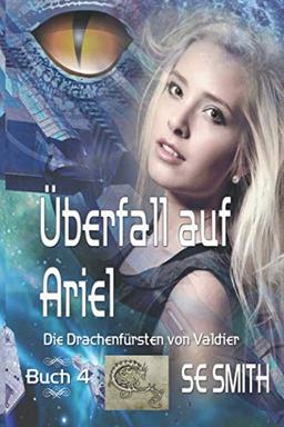 Überfall auf Ariel: Die Drachenfürsten von Valdier Buch 4