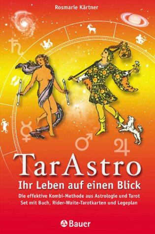 TarAstro, Ihr Leben auf einen Blick, m. Rider/Waite-Tarotkarten