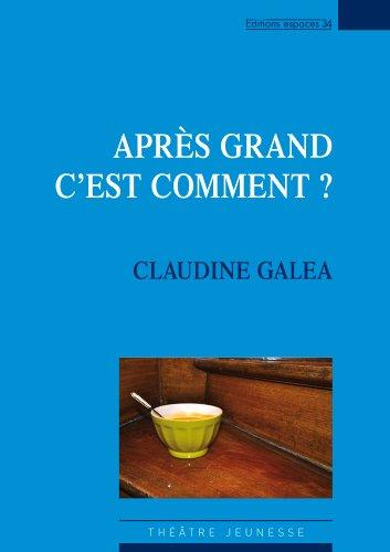 Après grand, c'est comment ? : théâtre