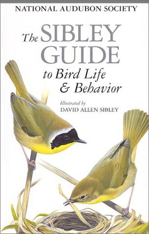 The Sibley Guide to Bird Life and Behavior