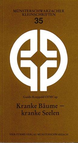 Kranke Bäume. Kranke Seelen. Franziskus von Assisi eine Antwort?