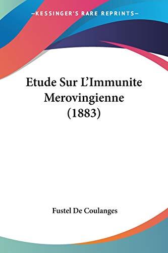 Etude Sur L'Immunite Merovingienne (1883)