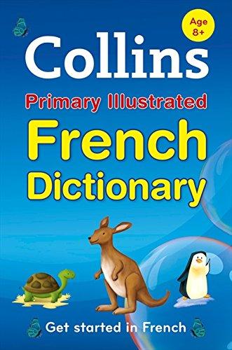 Collins Primary Illustrated French Dictionary: Get Started, for Ages 7-11 (Foreign Dictionary)