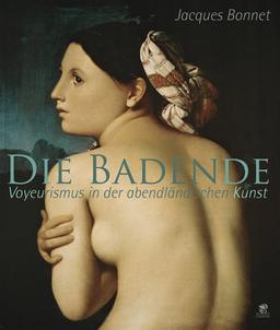 Die Badende. Voyeurismus in der abendländischen Kunst