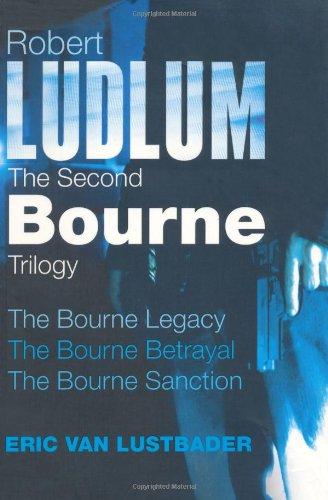 Robert Ludlum: "The Bourne Legacy", "The Bourne Betrayal", "The Bourne Sanction" v. 2: The Bourne Trilogy