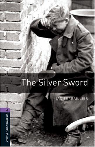 The Silver Sword: Reader. 9. Schuljahr, Stufe 2 Stage 4: 1400 Headwords (Bookworms)