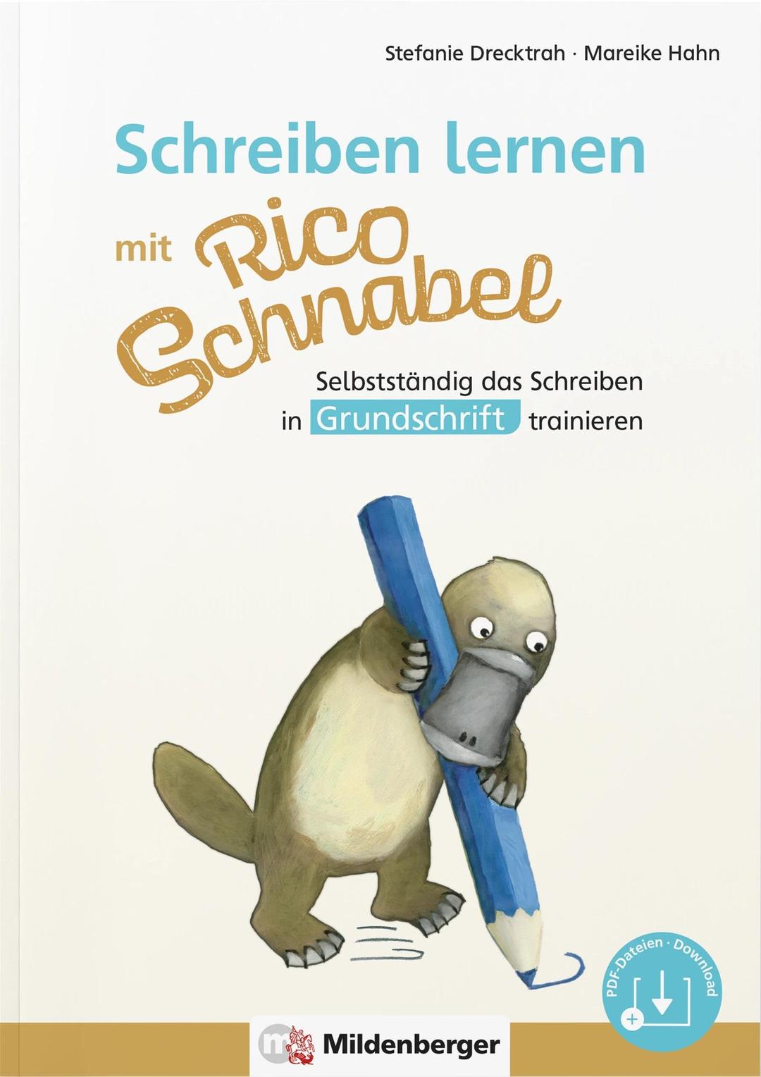 Schreiben lernen mit Rico Schnabel, Grundschrift: Selbstständig das Schreiben in Grundschrift trainieren (Rico Schnabel Deutsch)