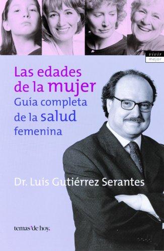 Las edades de la mujer : guía completa de la salud femenina (Vivir Mejor)