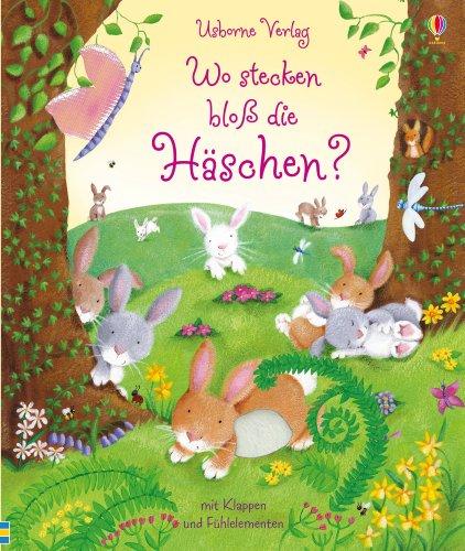 Wo stecken bloß die Häschen?: Usborne  Fühlbücher