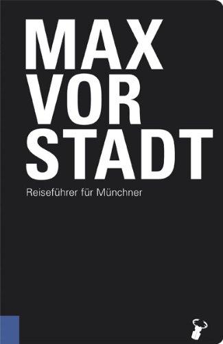 Maxvorstadt: Reiseführer für Münchner