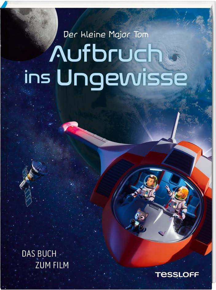 Der kleine Major Tom. Aufbruch ins Ungewisse / Das Buch zum Film / Ein neues Abenteuer für Kinder ab 8 Jahren: Buch zum Film