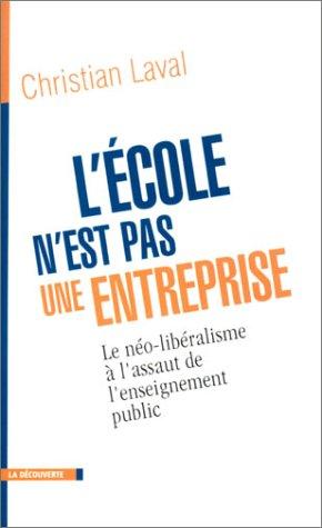 L'école n'est pas une entreprise : le néo-libéralisme à l'assaut de l'enseignement public