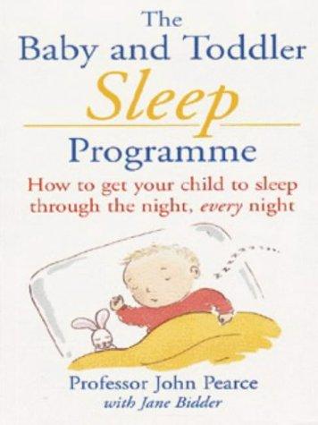 Baby and Toddler Sleep Program: How to Get Your Child to Sleep Through the Night, Every Night