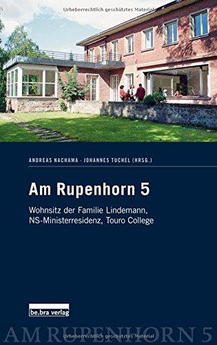 Am Rupenhorn 5: Wohnsitz der Familie Lindemann, NS-Ministerresidenz, Touro College