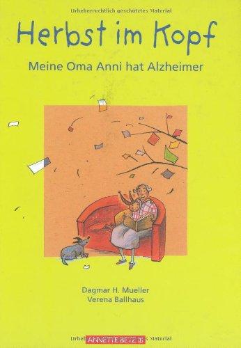 Herbst im Kopf: Meine Oma Anni hat Alzheimer