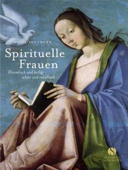 Kleine Reihe: Spirituelle Frauen - Himmlisch und heilig, schön und rebellisch