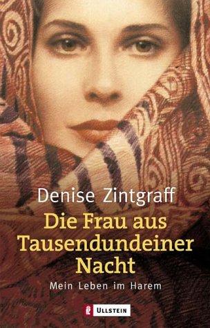 Die Frau aus Tausendundeiner Nacht - Mein Leben in einem Harem