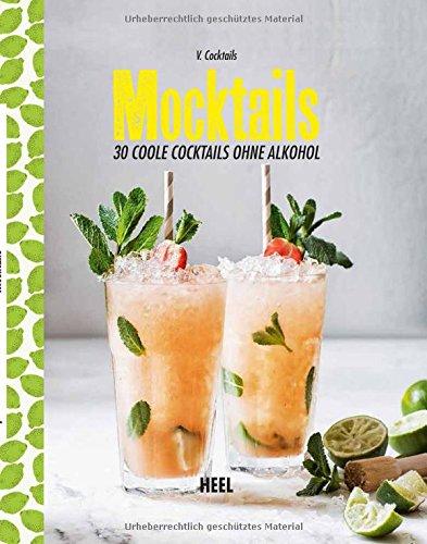 Mocktails: 30 coole Cocktails ohne Alkohol