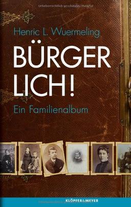 Bürgerlich! Ein Familienalbum