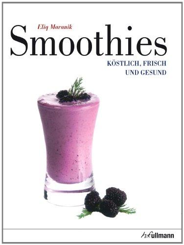 Smoothies: Köstlich, frisch und gesund