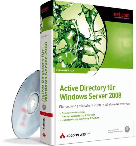 Active Directory für Windows Server 2008 - Berücksichtigt Windows XP- und Vista-Clients: Planung und praktischer Einsatz in Windows-Netzwerken (net.com)