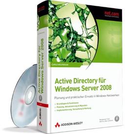 Active Directory für Windows Server 2008 - Berücksichtigt Windows XP- und Vista-Clients: Planung und praktischer Einsatz in Windows-Netzwerken (net.com)