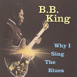 Why I Sing the Blues