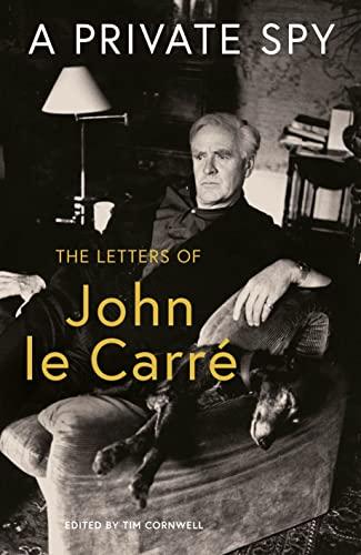 A Private Spy: The Letters of John le Carré 1945-2020