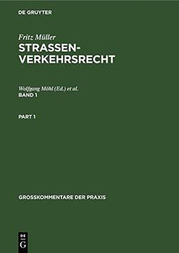 Fritz Müller: Straßenverkehrsrecht. Band 1 (Großkommentare der Praxis)